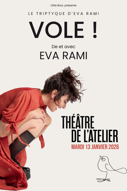 EVA RAMI - Vole ! au Théâtre de l'Atelier