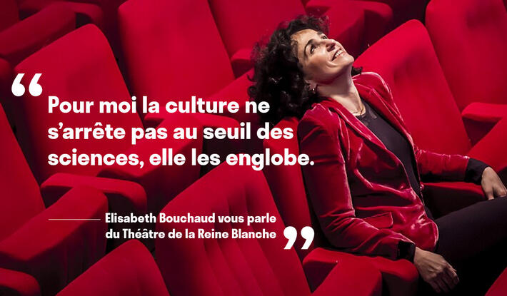 Interview d'Elisabeth Bouchaud directrice du Théâtre de la Reine Blanche