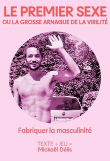 LE PREMIER SEXE ou la grosse arnaque de la virilité