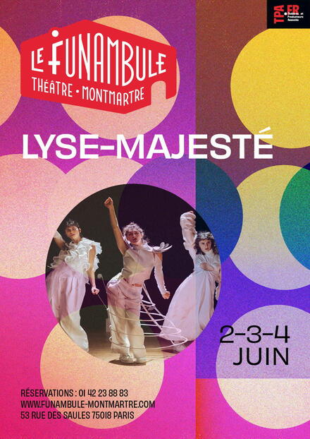 Lyse-Majesté au Théâtre du Funambule Montmartre