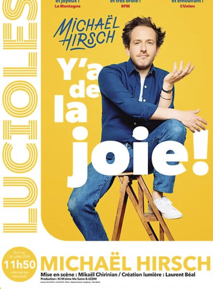 Michaël Hirsch - Y'a de la joie&nbsp;! au Théâtre des Lucioles