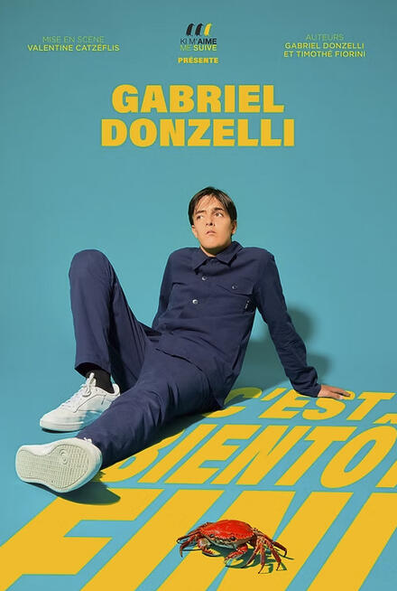 GABRIEL DONZELLI - C'est bientôt fini au Théâtre Kimaimemesuive