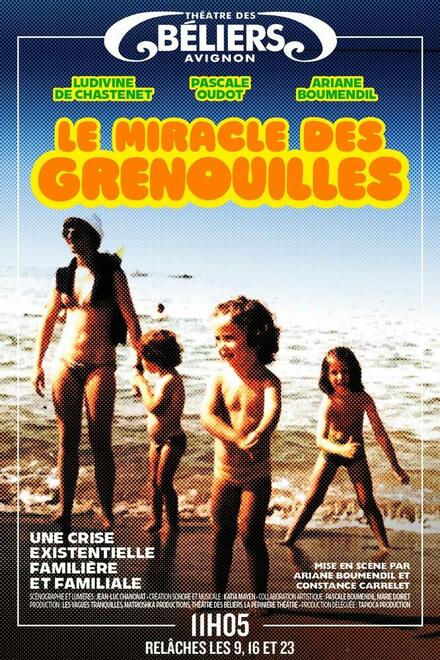Le miracle des Grenouilles au Théâtre des Béliers Avignon