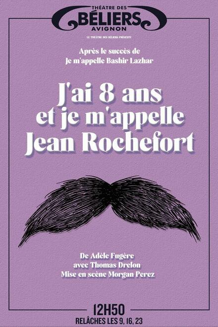 J’ai 8 ans et je m’appelle Jean Rochefort au Théâtre des Béliers Avignon