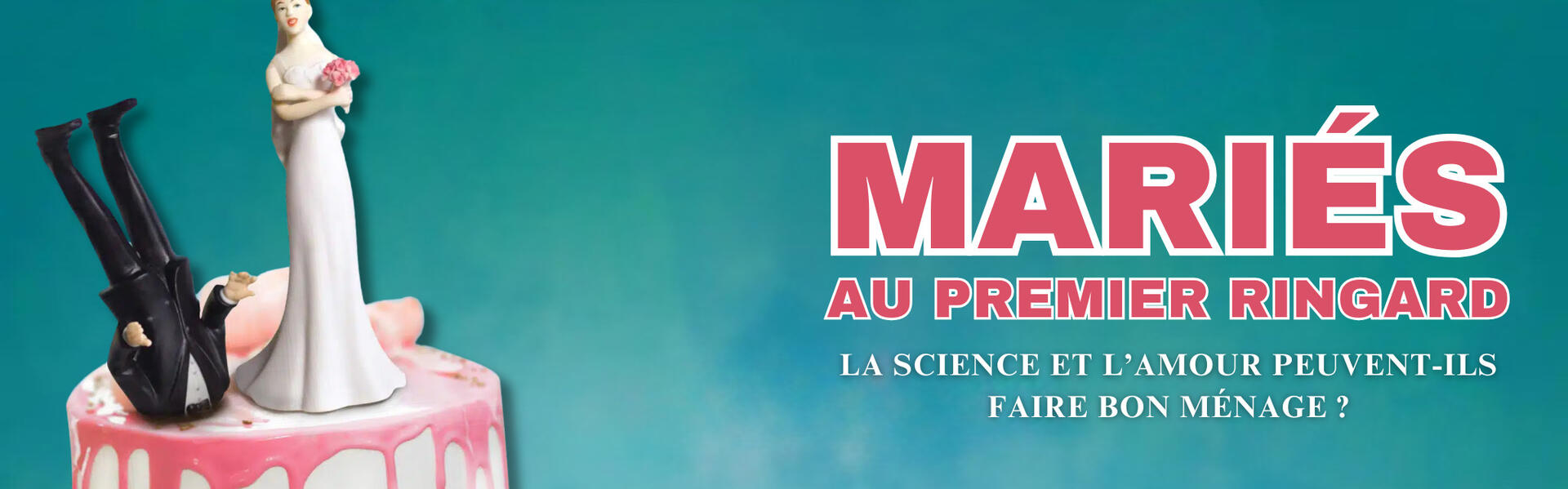 Mariés au premier ringard