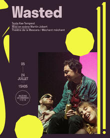 Wasted, Théâtre 11.Avignon