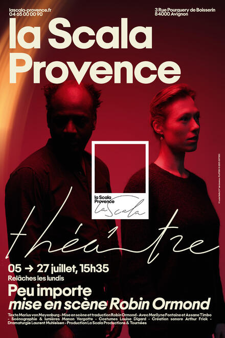 Peu importe au Théâtre La Scala Provence