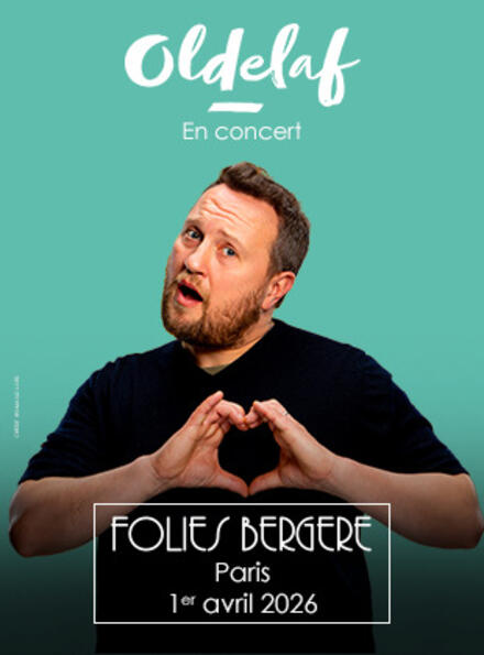 OLDELAF au Théâtre des Folies Bergère