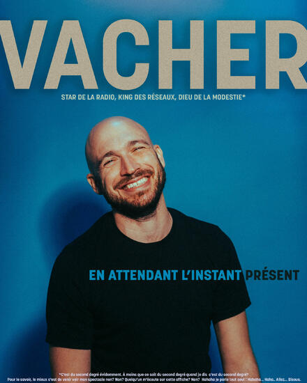 Gregory Vacher - En attendant l'instant présent au Théâtre Trianon