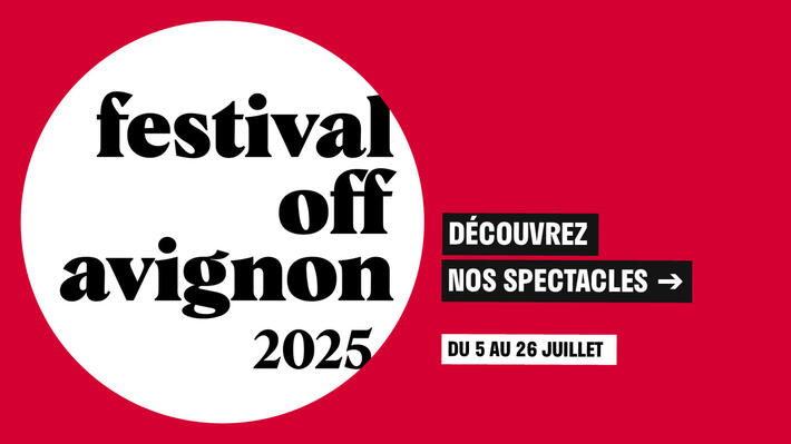 Programmation Festival Off Avignon 2025