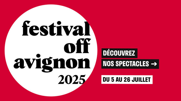 Programmation Festival Off Avignon 2025