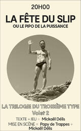 LA FÊTE DU SLIP ou le pipo de la puissance