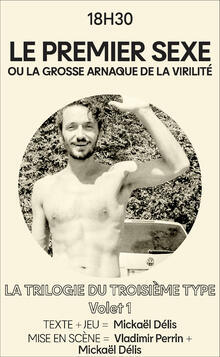 LE PREMIER SEXE ou la grosse arnaque de la virilité