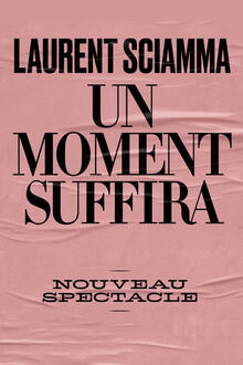 Laurent Sciamma « Un moment suffira »