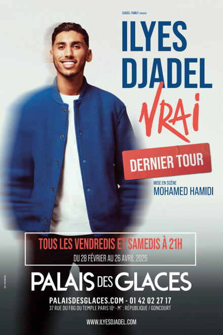 ILYES DJADEL - Vrai au Théâtre Palais des Glaces
