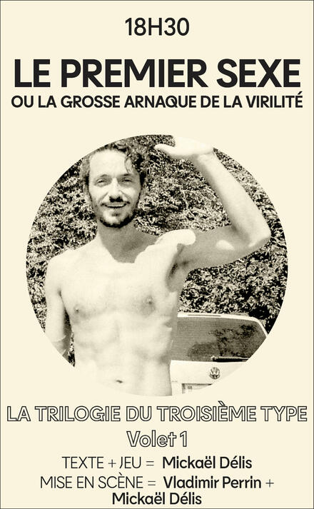 LE PREMIER SEXE ou la grosse arnaque de la virilité au Théâtre Avignon - Reine Blanche