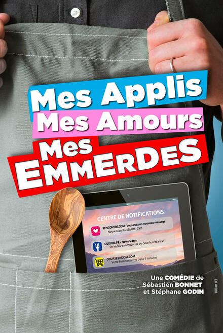 MES APPLIS, MES AMOURS, MES EMMERDES au Théâtre de Jeanne