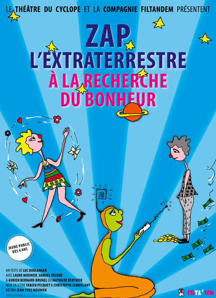 ZAP L'EXTRATERRESTRE à la recherche du bonheur au Théâtre de Jeanne