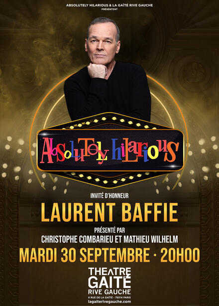 Absolutely Hilarious avec Laurent Baffie au Théâtre de La Gaîté Rive Gauche