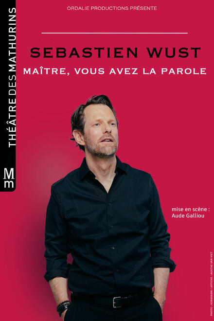 SEBASTIEN WUST - Maître vous avez la parole au Théâtre des Mathurins (Studio)