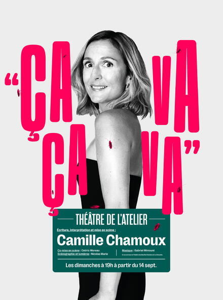 CAMILLE CHAMOUX - Ça va Ça va au Théâtre de l'Atelier