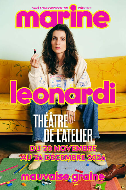 MARINE LEONARDI - Mauvaise graine au Théâtre de l'Atelier
