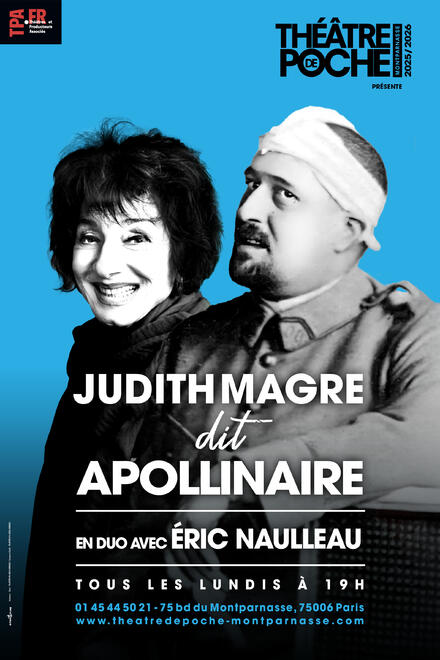 JUDITH MAGRE dit APOLLINAIRE en duo avec ERIC NAULLEAU au Théâtre de Poche-Montparnasse