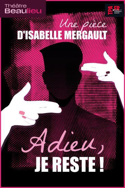 Adieu, je reste ! au Théâtre Beaulieu