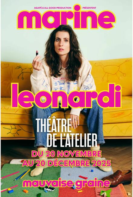 MARINE LEONARDI - Mauvaise graine au Théâtre de l'Atelier