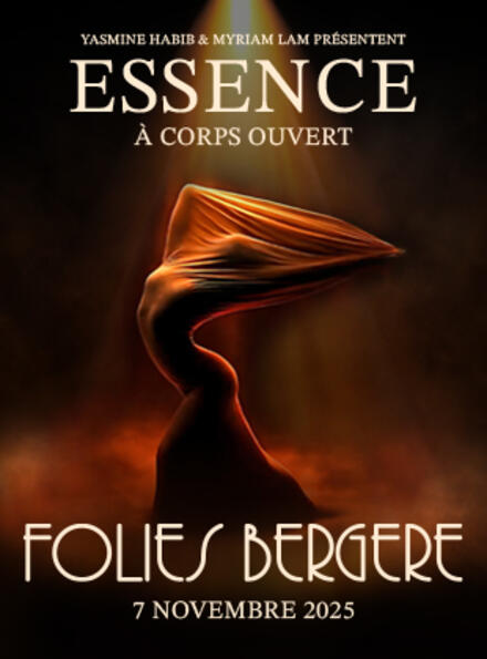 ESSENCE - À CORPS OUVERT au Théâtre des Folies Bergère