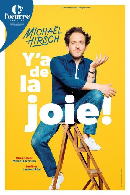 Michaël Hirsch - Y'a de la joie&nbsp;! au Théâtre de l'Œuvre