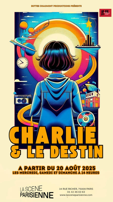 Charlie et le Destin au Théâtre La Scène Parisienne