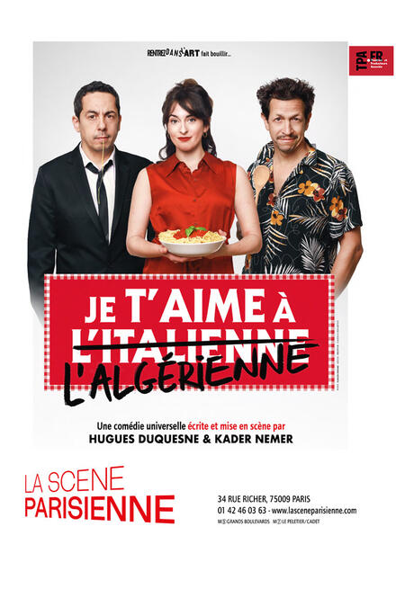 Je t’aime à l’italienne/algérienne au Théâtre La Scène Parisienne