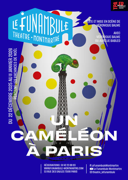 Un caméléon à Paris au Théâtre du Funambule Montmartre