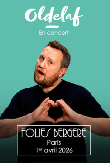 OLDELAF au Théâtre des Folies Bergère