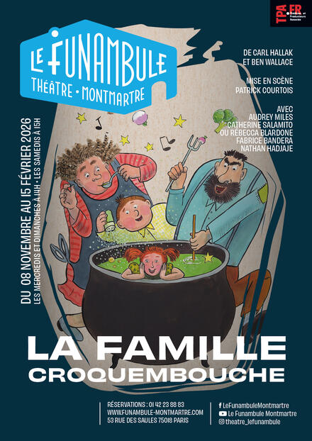LA FAMILLE CROQUEMBOUCHE au Théâtre du Funambule Montmartre