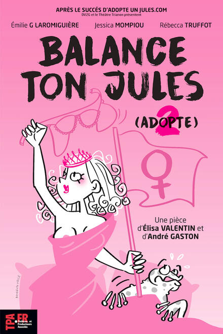 Balance ton jules (Adopte 2) au Théâtre Trianon