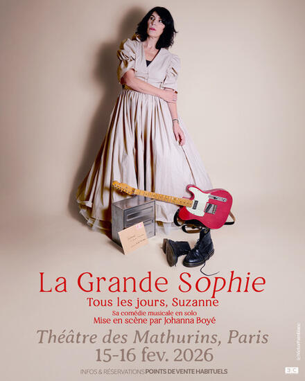 LA GRANDE SOPHIE - Tous les jours, Suzanne au Théâtre des Mathurins (Grande salle)
