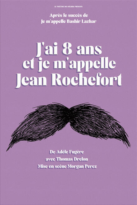 J’ai 8 ans et je m’appelle Jean Rochefort au Théâtre Les Béliers en Tournée