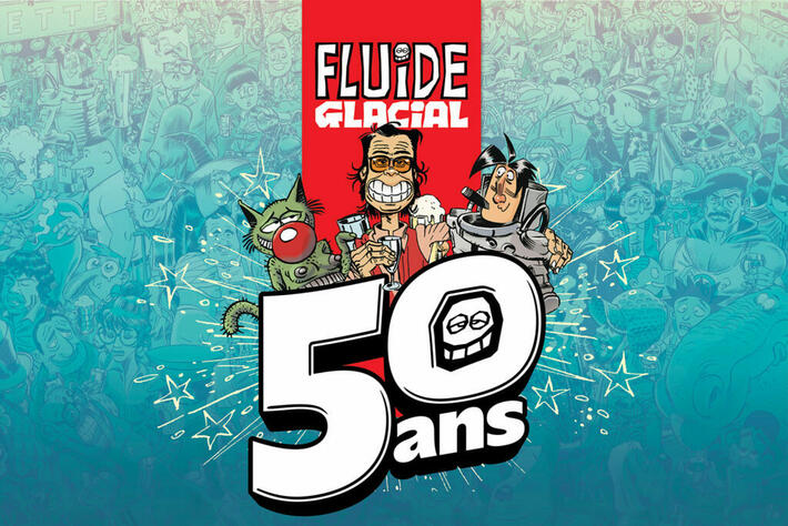 Le magazine culte de la bande dessinée d'humour et de satire FLUIDE GLACIAL célèbre ses 50 ans avec un événement exceptionnel 100% gratuit à LYON