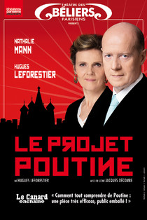 Le projet Poutine, Théâtre des Béliers Parisiens