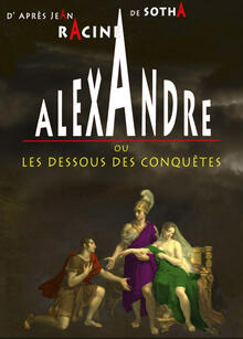 Alexandre ou les dessous des conquêtes, théâtre Café de la Gare