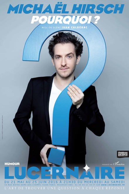Michaël Hirsch, POURQUOI ? au Théâtre Lucernaire