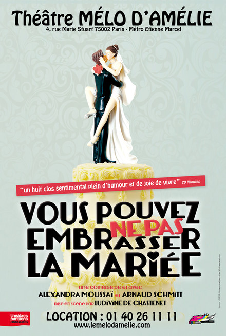 Vous Pouvez Ne Pas Embrasser La Mariée au Théâtre Mélo d'Amélie