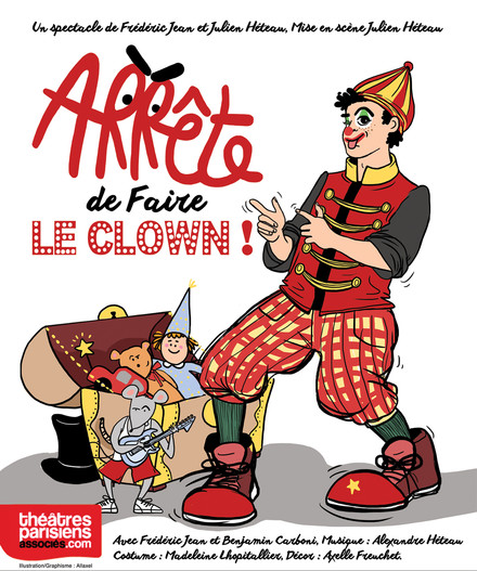 Arrête de faire le clown au Théâtre du Funambule Montmartre