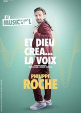 PHILIPPE ROCHE - Et Dieu créa la voix