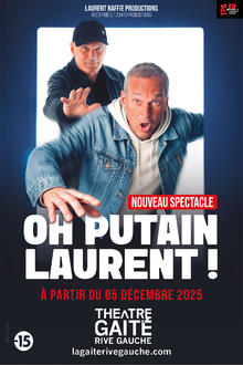 Oh putain Laurent !