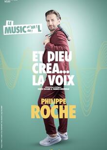 PHILIPPE ROCHE - Et Dieu créa la voix