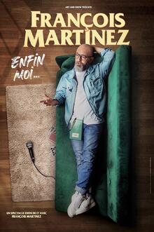 François Martinez - Enfin moi