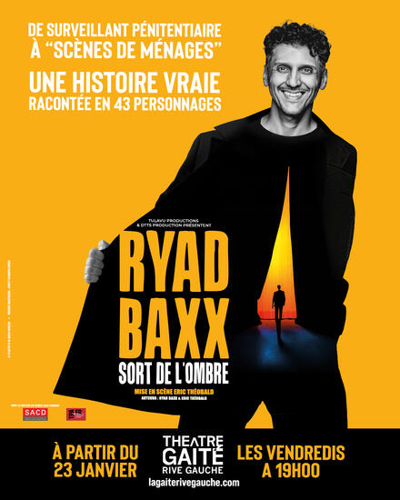 RYAD BAXX sort de l'ombre au Théâtre de La Gaîté Rive Gauche